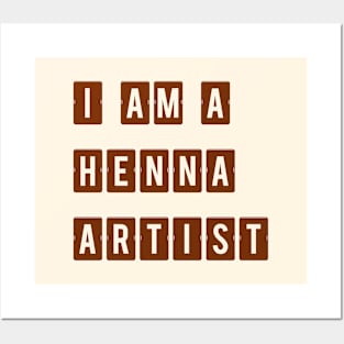 I am a Henna Artist Posters and Art